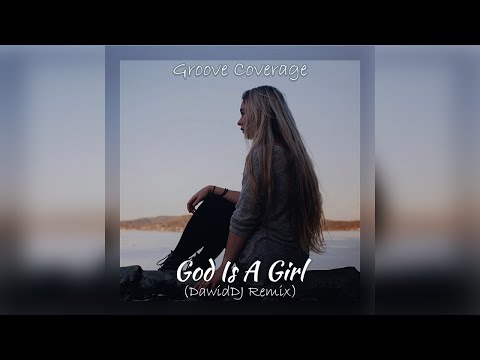 Groove Coverage - God Is A Girl (DawidDJ Remix 2020)