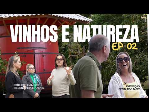 EP 02 | TURISMO RURAL em Pelotas e Morro Redondo - Vinhos e Pousada - Expedição Serras dos Tapes