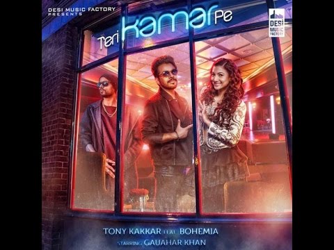 Teri Kamar Pe by Tony Kakkar Feat Bohemia (full song with lyrics)