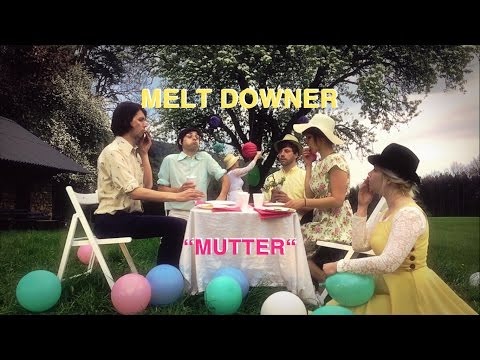 MELT DOWNER - M U T T E R