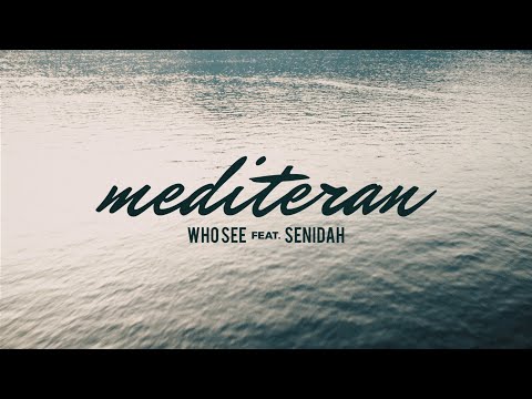 WHO SEE feat. SENIDAH - MEDITERAN (Official video)