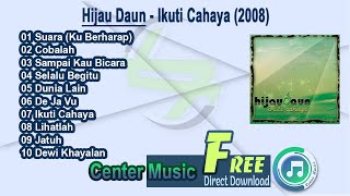 Download lagu Hijau Daun Full Album -  Ikuti Cahaya 2008 mp3