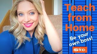 Teach from Home: Earn $$$, Be Your Own Boss, Have Fun! (VIPKID)