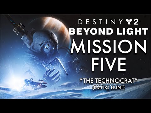 "The Technocrat" (EMPIRE HUNT) - Destiny 2 BEYOND LIGHT Campaign - Mission Five