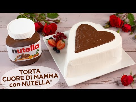 TORTA CUORE DI MAMMA CON NUTELLA® - Ricetta Facile Speciale per la Festa della Mamma