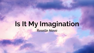 Roselle Nava - Is It My Imagination (Aesthetic Lyric Video)