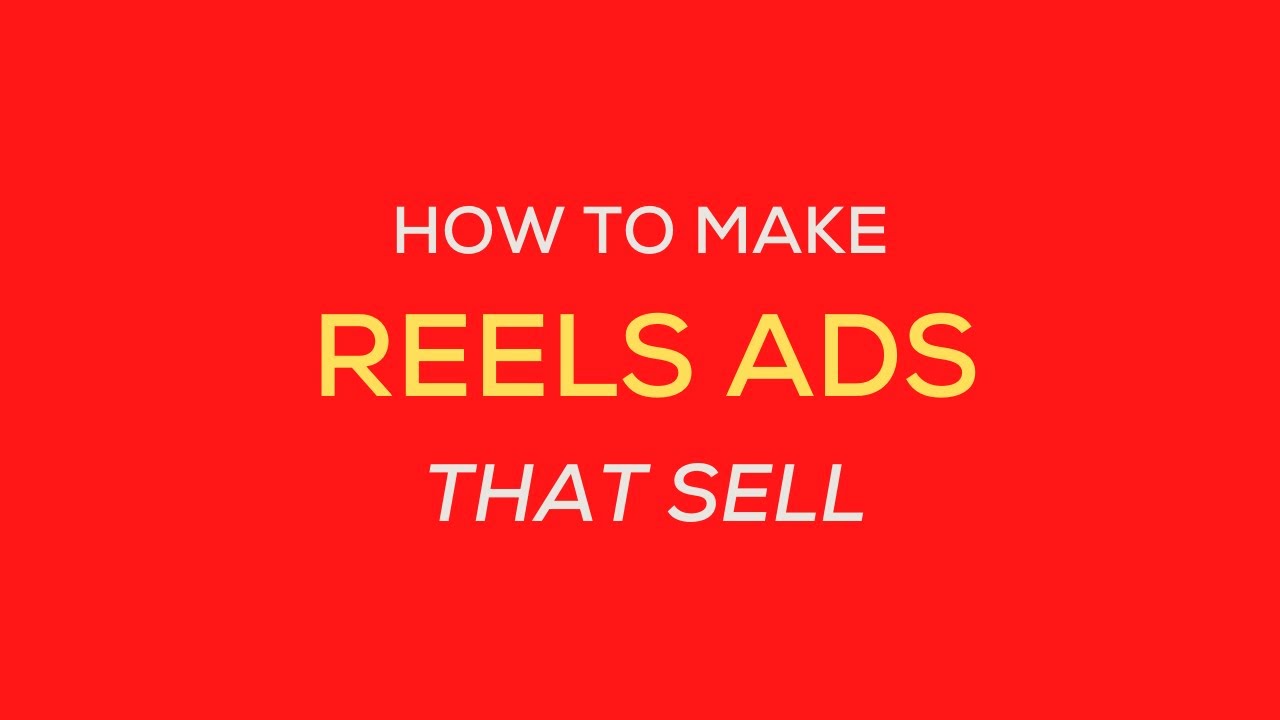 How To Make REELS ads that SELL