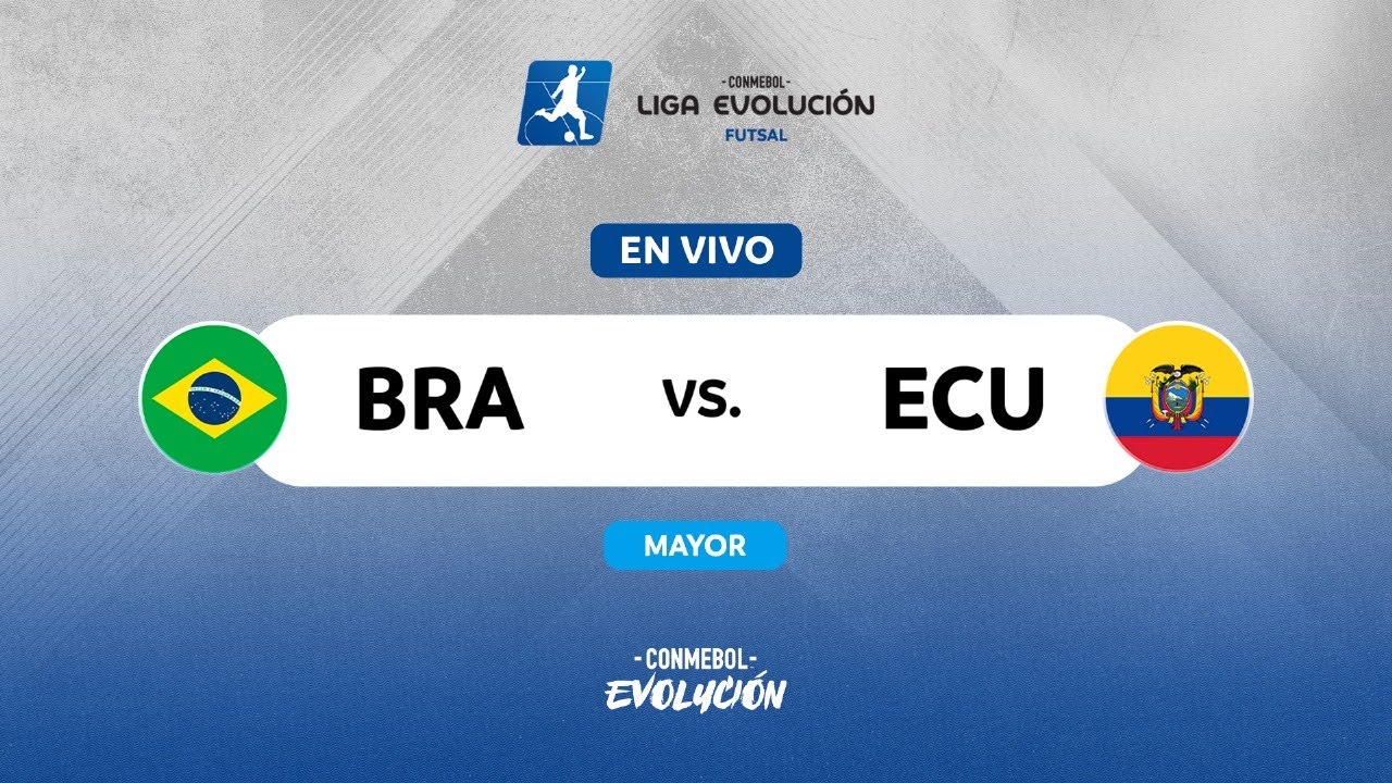 EN VIVO | BRASIL vs. ECUADOR | CONMEBOL LIGA EVOLUCIÓN FUTSAL - ZONA NORTE | MAYOR