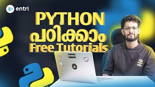 PYTHON പഠിക്കാം | FREE PYTHON TUTORIALS FOR BEGINNERS | ENTRI CODING 