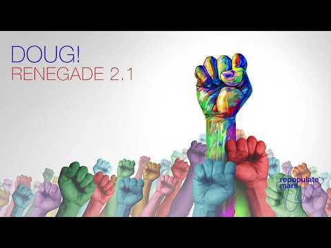 DOUG! - Renegade 2.1 [ Repopulate Mars ]