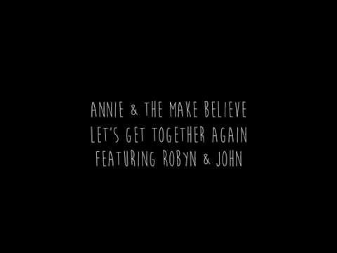 Annie & the make believe - Let's Get Together Again Promo
