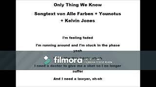 Only Thing We Know Lyrics - Alle Farben &amp; Younotus &amp; Kelvin Jones(10 stunden version)