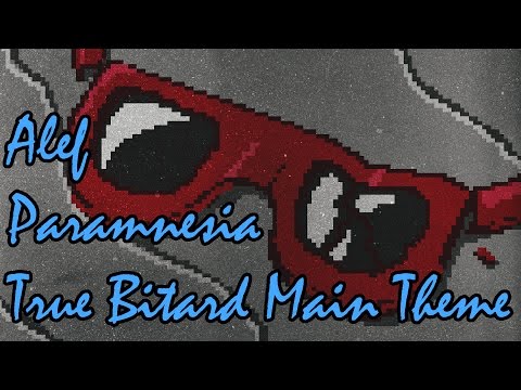Alef - Paramnesia (True Bitard Main Theme)