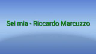 SEI MIA - RICCARDO MARCUZZO  (OFFICIAL MUSIC)
