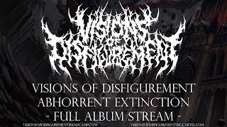 Abhorrent Extinction - Visions of Disfigurement [FULL ALBUM]