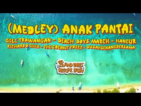 MEDLEY ANAK PANTAI - ISLAND VIBES (OFFICIAL MUSIC VIDEO)