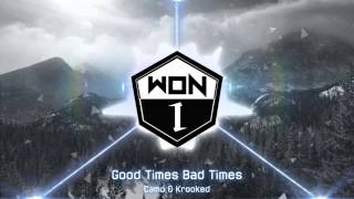 Camo & Krooked - Good Times Bad Times