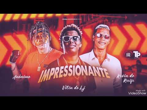 KEVIN DO RECIFE - MC ANÔNIMO FEAT. MC VITIN DO LJ - IMPRESSIONANTE