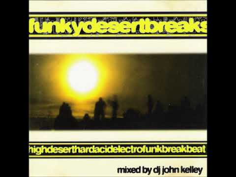 DJ John Kelley ‎– FunkyDesertBreaks - 1996