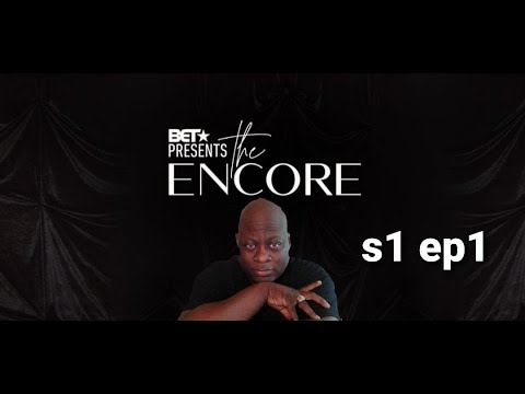 BET presents The ENCORE - S1 EP1  'Review'