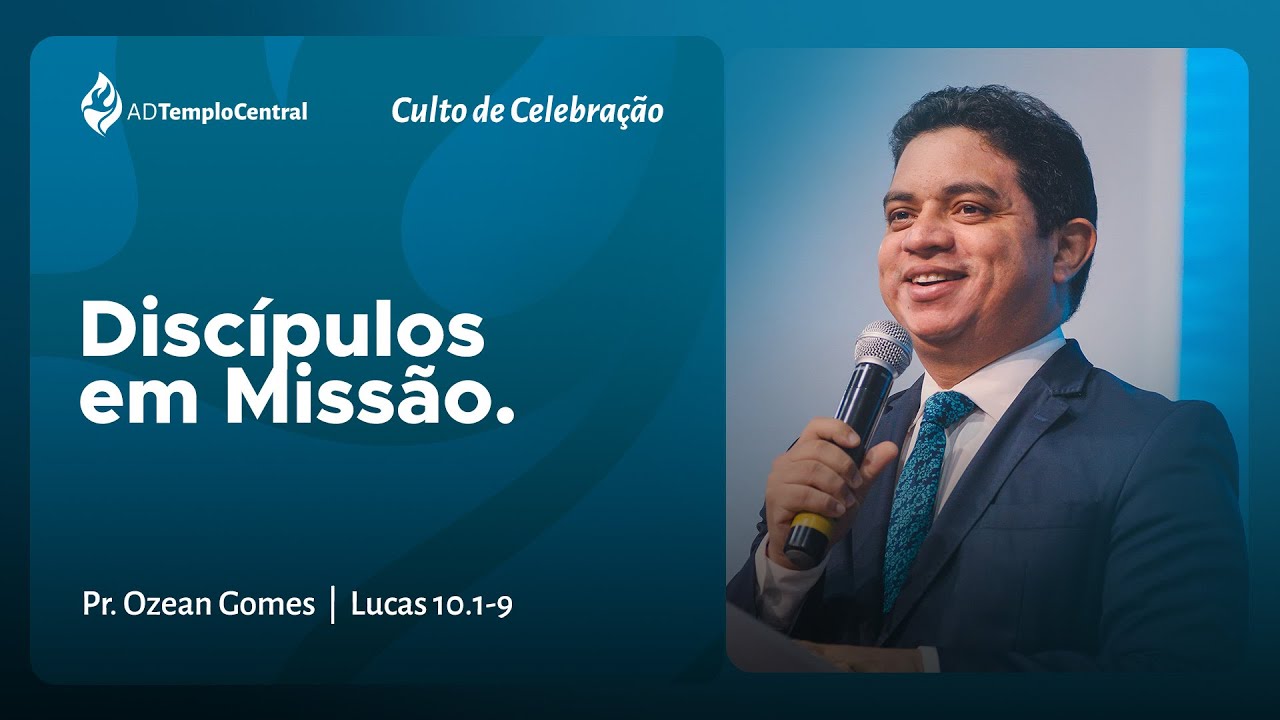 AD Central Temple l Night l Pr. Ozean Gomes - Disciples on a Mission. Lk 10.1-9