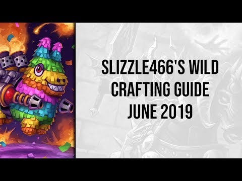 slizzle466's Wild Crafting Guide June 2019 | Rise of Shadows | Hearthstone