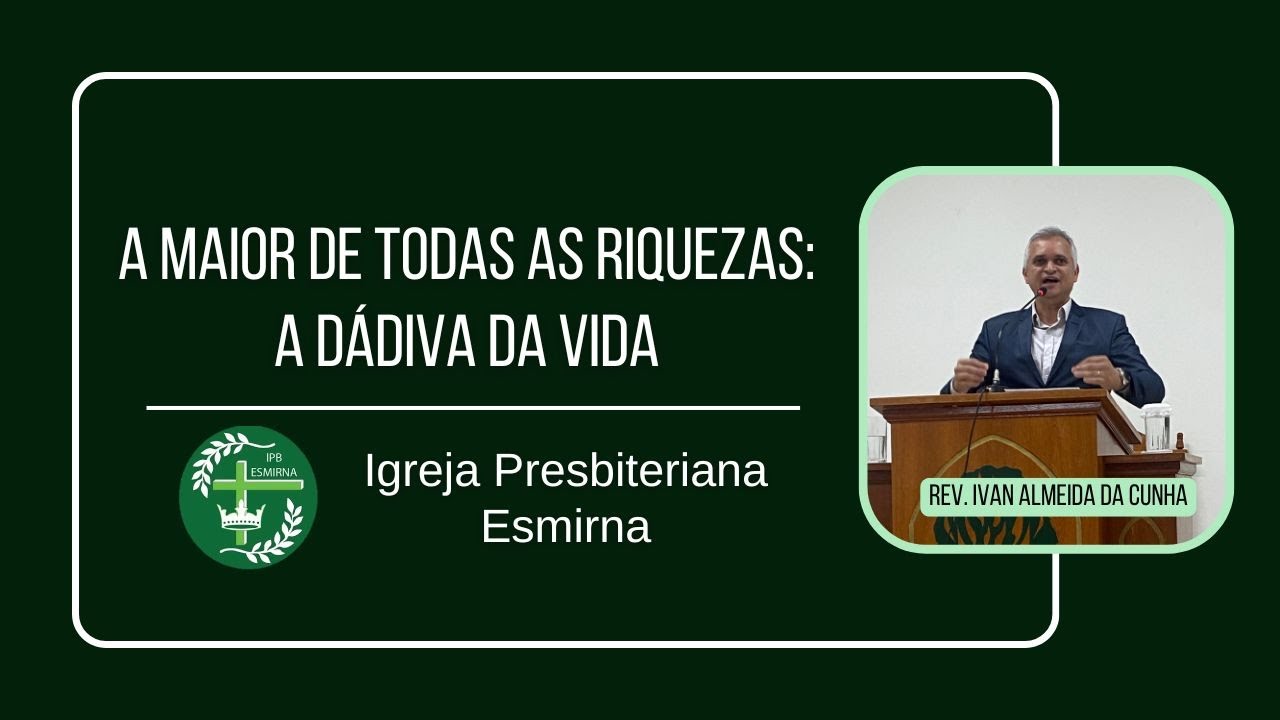 A MAIOR DE TODAS AS RIQUEZAS – A DÁDIVA DA VIDA - CULTO DE GRATIDÃO A DEUS | 23/11/2024