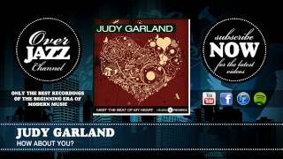 Judy Garland - How About You (from Babes on Broadway)