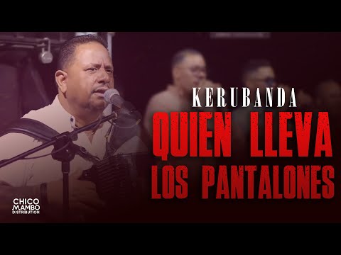 Kerubanda - Quien Lleva Los Pantalones ( En Vivo )