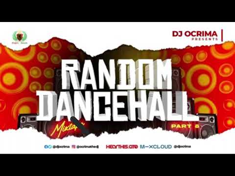DJ OCRIMA - RANDOM DANCEHALL  MIXTAPE 8