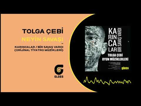 Tolga Çebi - Neyin Savaşı (Karıncalar Bir Savaş Vardı)
