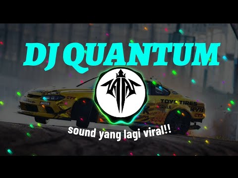 DJ QUANTUM VIRAL DI TIKTOK!!. (slowed & Reverb) 🎧🎧