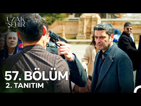 Uzak Şehir 57. Bölüm 2. Tanıtım