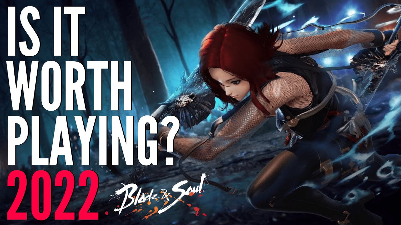 Is BLADE & SOUL Worth Playing In 2022?