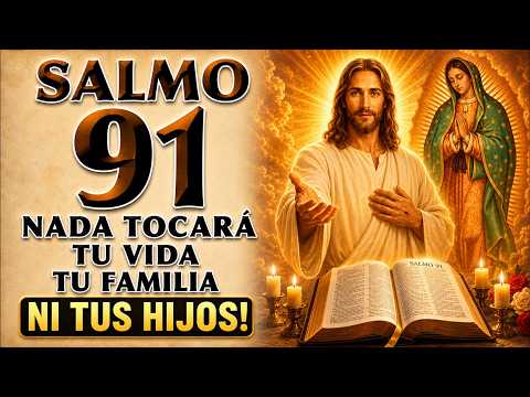 SALMO 91 - DECLARE THIS ORACIÓN PARA TUS LIFE, TUS FAMILIA, Y TUS HIJOS