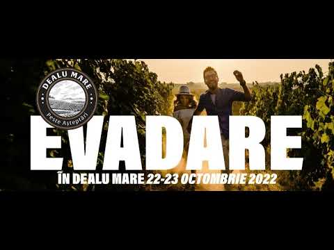 EVADARE ÎN DEALU MARE 2022