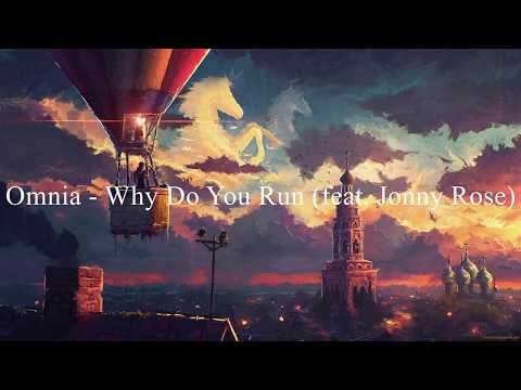 Omnia - Why Do You Run (feat. Jonny Rose)