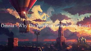 Omnia - Why Do You Run (feat. Jonny Rose)