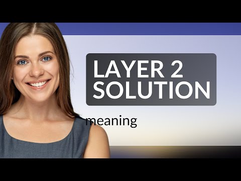 Understanding Layer 2 Solutions: Simplifying Blockchain Technology