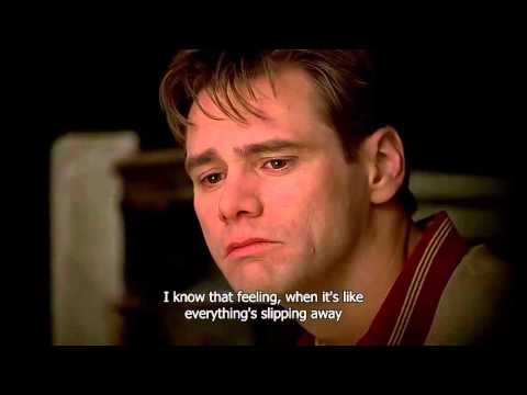 "Last thing I would ever do is lie to you." - The Truman Show