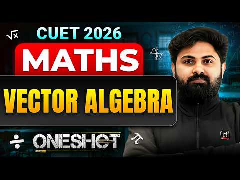 Vector Algebra One Shot | CUET 2026 Maths | Complete Concept + Latest PYQs