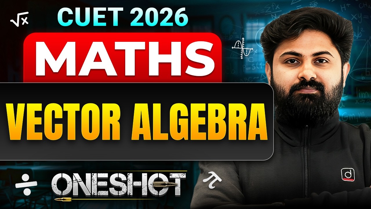 Vector Algebra One Shot | CUET 2026 Maths | Complete Concept + Latest PYQs