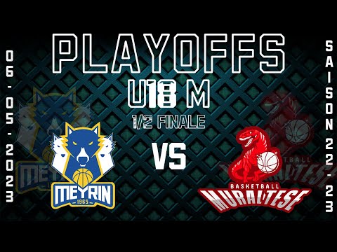 PLAYOFFS U18 M // MEYRIN BASKET vs MURALTESE