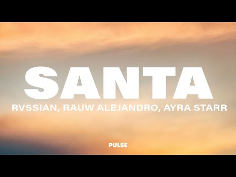 Rvssian, Rauw Alejandro, Ayra Starr - Santa (Letra/Lyrics)