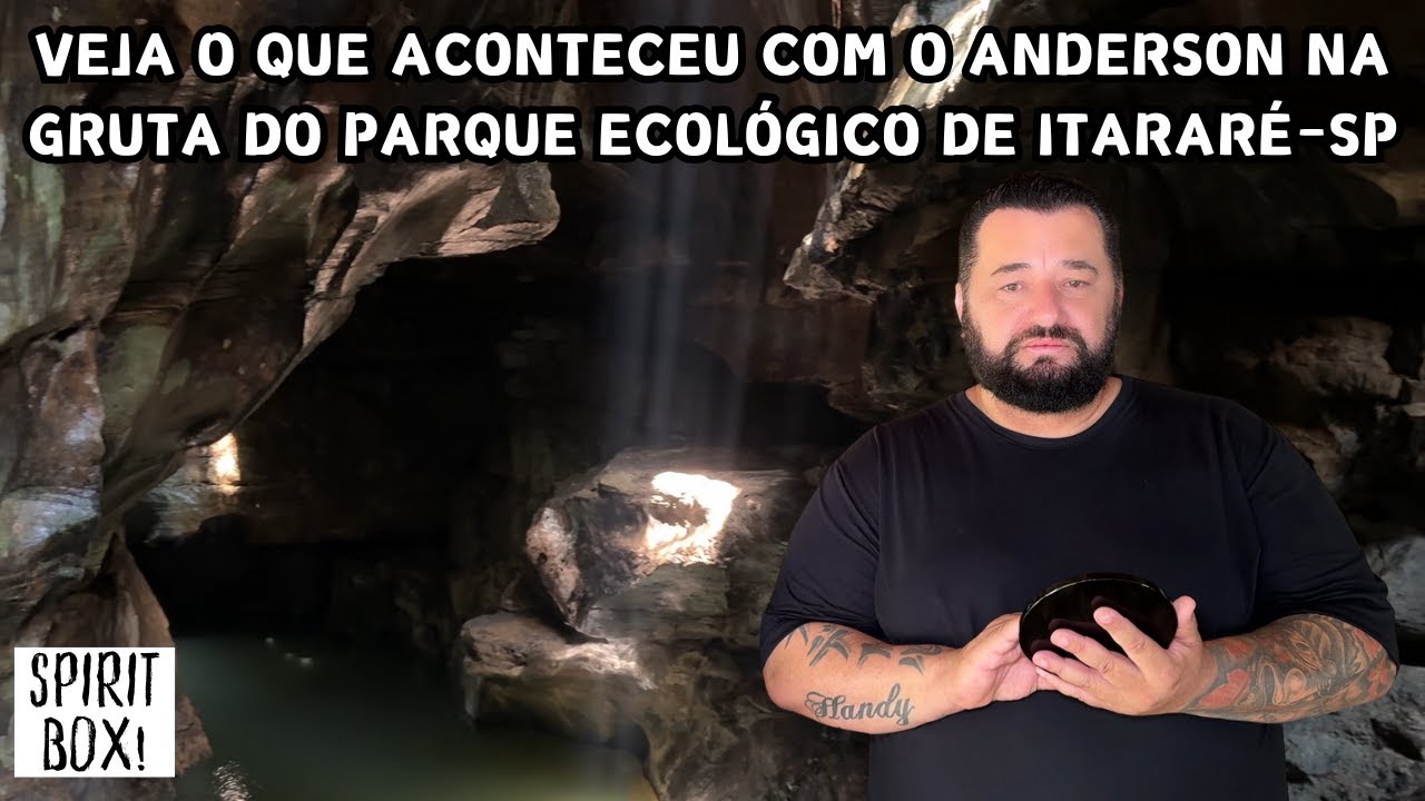 VEJA O QUE ACONTECEU COM O ANDERSON NA GRUTA DO PARQUE ECOLÓGICO DE ITARARÉ-SP