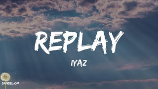 Replay - Iyaz (Lyrics)