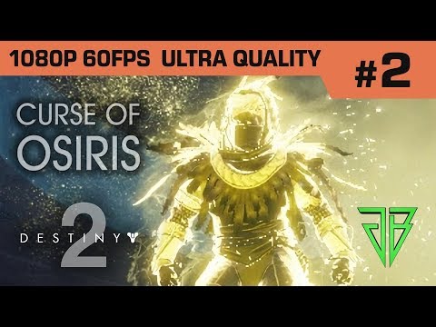 DESTINY 2 CURSE OF OSIRIS Gameplay Walkthrough Part 2 - No Commentary PC (1080p60 Ultra Settings)