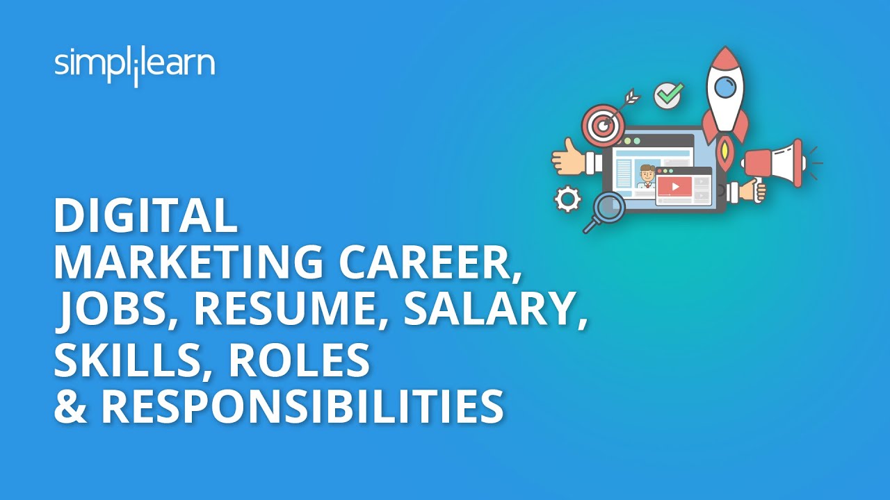 Digital Marketing Career, Jobs, Resume, Salary, Skills, Roles & Responsibilities | Simplilearn