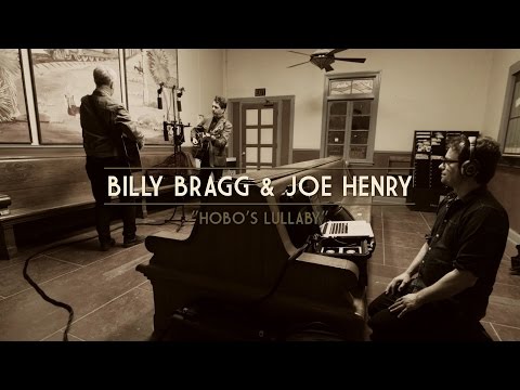 Billy Bragg & Joe Henry - Hobo's Lullaby (Official Video)