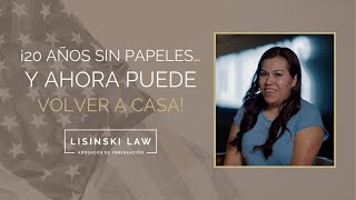 20 años sin papeles y ahora podrá visitar su país sin miedo | Testimonio real con Lisinski Law Firm
